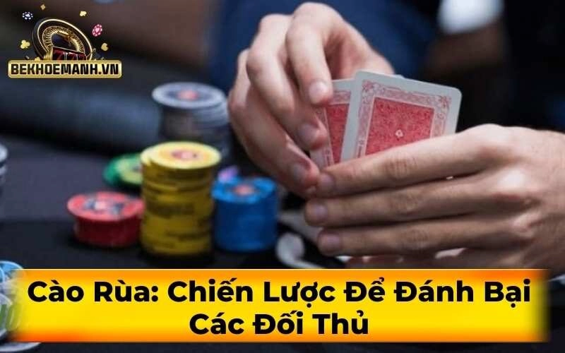 Cào Rùa: Chiến Lược Để Đánh Bại Các Đối Thủ
