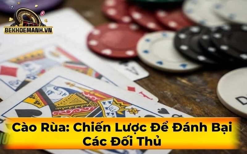 Cào Rùa: Chiến Lược Để Đánh Bại Các Đối Thủ