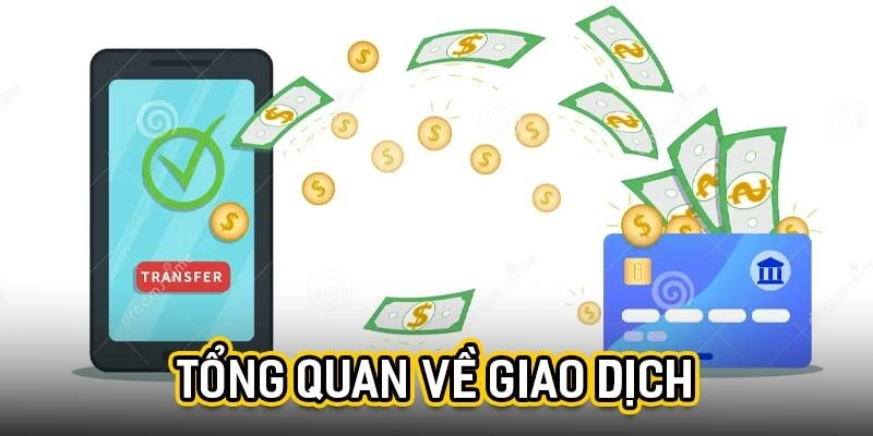 Tổng quan về giao dịch